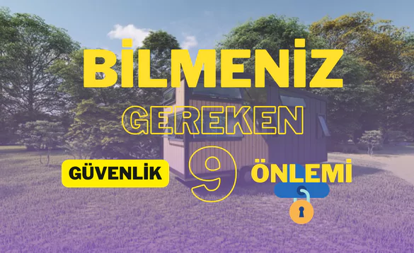 Tiny house güvenliği hakkında bilgiler